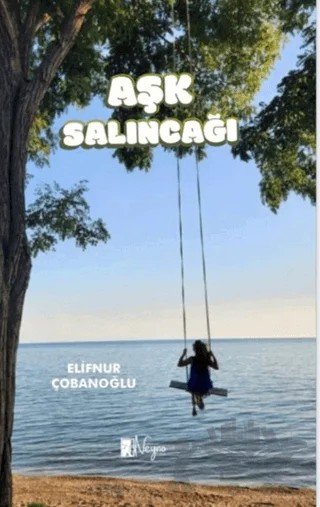 Aşk Salıncağı – Elifnur Çobanoğlu – Neyno Kültür Yayınevi kitap kapağı