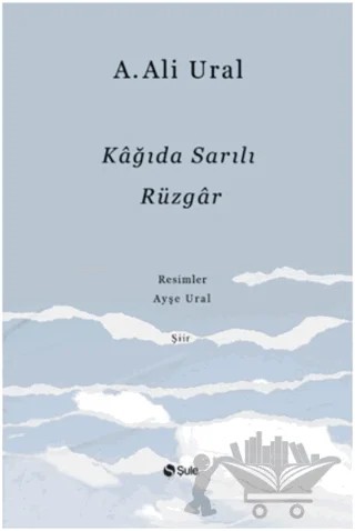 Kağıda Sarılı Rüzgar – A. Ali Ural – Şule Yayınları kitap kapağı