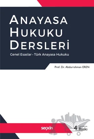 Anayasa Hukuku Dersleri – Abdurrahman Eren – Seçkin Yayıncılık kitap kapağı