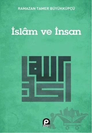 İslam ve İnsan – Ramazan Tamer Büyükküpçü – Pınar Yayınları kitap kapağı