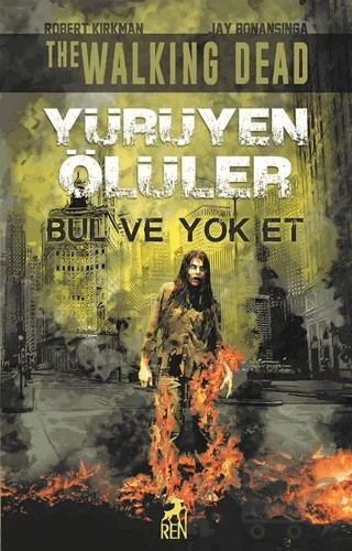 Bul ve Yok Et - Yürüyen Ölüler – Jay Bonansinga, Robert Kirkman – Ren Kitap kitap kapağı