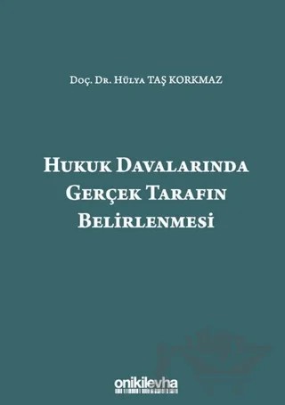 Hukuk Davalarında Gerçek Tarafın Belirlenmesi – Hülya Taş Korkmaz – On İki Levha Yayınları kitap kapağı