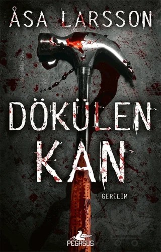 Dökülen Kan – Asa Larsson – Pegasus Yayınları kitap kapağı