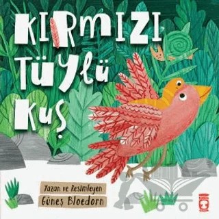 Kırmızı Tüylü Kuş – Güneş Bloedorn – Timaş Çocuk kitap kapağı