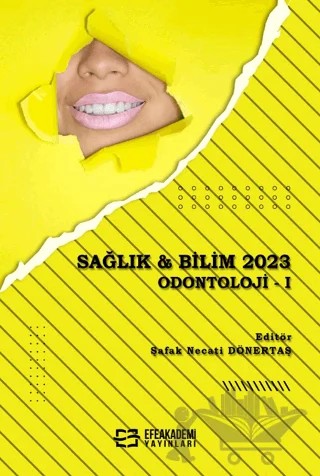 Sağlık & Bilim 2023: Odontoloji 1 – Şafak Necati Dönertaş – Efe Akademi Yayınları kitap kapağı