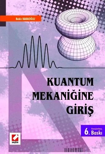Kuantum Mekaniğine Giriş – Bekir Karaoğlu – Seçkin Yayıncılık kitap kapağı