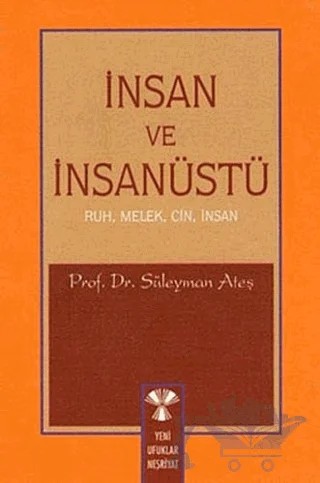 İnsan ve İnsanüstü – Süleyman Ateş – Yeni Ufuklar Neşriyat kitap kapağı