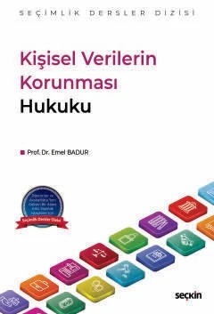 Kişisel Verilerin Korunması Hukuku – Seçimlik Dersler Dizisi – – Emel Badur – Seçkin Yayıncılık kitap kapağı