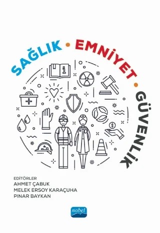 Sağlık Emniyet Güvenlik – Ahmet Çabuk, Alper Erol, Betül Semerciler Tulum, Burçin Güzel, Büşra Diken, Ceren İrem kaya, Çağlar Dohman, Emrah Demirtaş, Emrah Gürer, Ersin Şahin, Esra Yüksel, Evrim İnce, Gamze Dönmez, Gökhan Güzel, Göktuğ Şanlı, Hakan Erdoğan, M. Furkan Kahraman, Melek Ersoy Karaçuha, Mustafa Yağımlı, Neylan Zü – Nobel Akademik Yayıncılık kitap kapağı