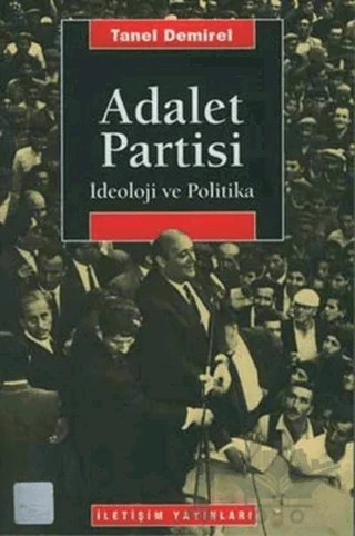 Adalet Partisi – Tanel Demirel – İletişim Yayınevi kitap kapağı