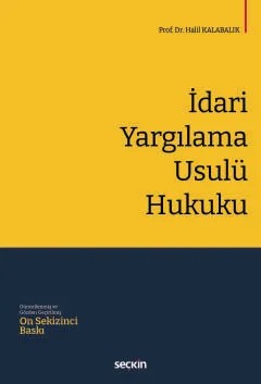 İdari Yargılama Usulü Hukuku – Halil Kalabalık – Seçkin Yayıncılık kitap kapağı