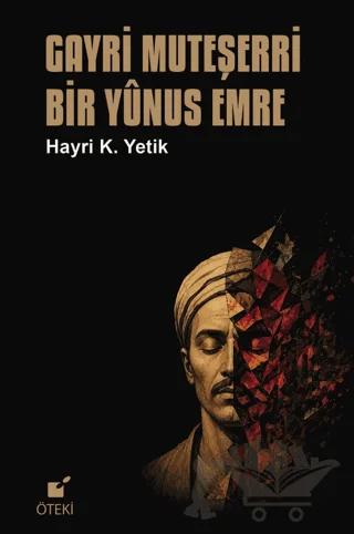 Gayri Muteşerri Bir Yûnus Emre