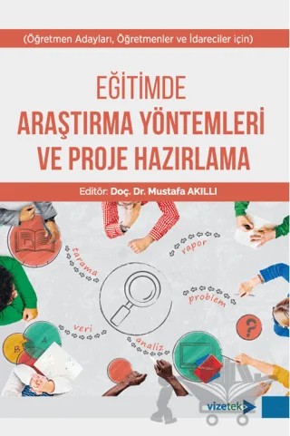 Eğitimde Araştırma Yöntemleri ve Proje Hazırlama – Kolektif – Vizetek Yayıncılık kitap kapağı