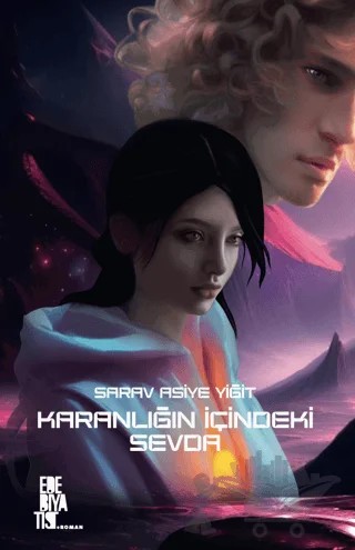 Karanlığın İçindeki Sevda – Sarav Asiye Yiğit – Edebiyatist kitap kapağı