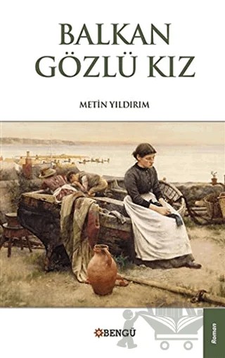 Balkan Gözlü Kız – Metin Yıldırım – Bengü Yayınları kitap kapağı
