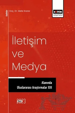 İletişim ve Medya Alanında Uluslararası Araştırmalar XIII – Kolektif – Eğitim Yayınevi - Bilimsel Eserler kitap kapağı