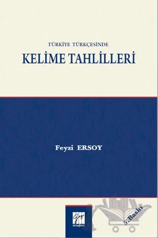Türkiye Türkçesinde Kelime Tahlilleri – Feyzi Ersoy – Gazi Kitabevi kitap kapağı