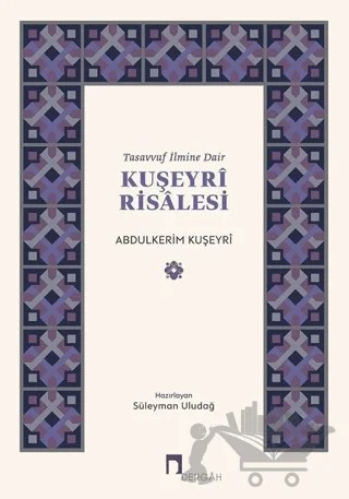 Tasavvuf İlmine Dair : Kuşeyri Risalesi – Abdülkerim Kuşeyri – Dergah Yayınları kitap kapağı