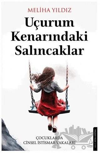Uçurum Kenarındaki Salıncaklar – Meliha Yıldız – Destek Yayınları kitap kapağı