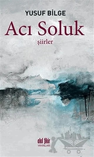 Acı Soluk – Yusuf Bilge – Akıl Fikir Yayınları kitap kapağı