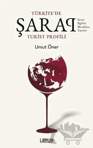 Tükiye'de Şarap Turist Profili – Umut Öner – Librum Kitap kitap kapağı