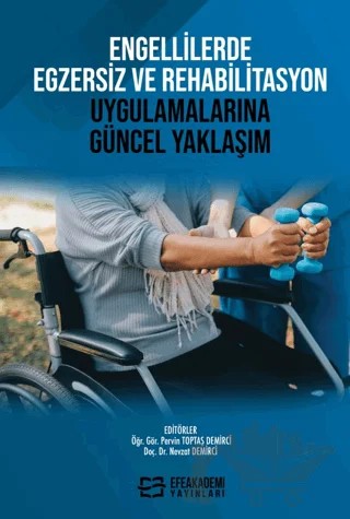 Engellilerde Egzersiz ve Rehabilitasyon Uygulamalarına Güncel Yaklaşım – Kolektif – Efe Akademi Yayınları kitap kapağı