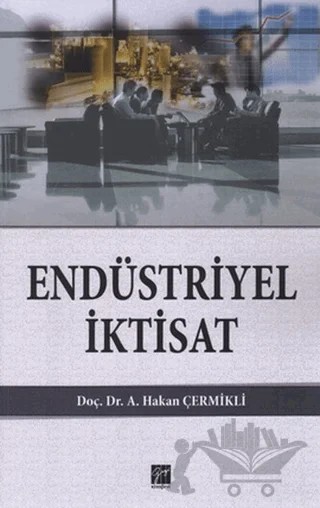 Endüstriyel İktisat – A. Hakan Çermikli – Gazi Kitabevi kitap kapağı