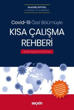 Covid–19 Özel BölümüyleKısa Çalışma Rehberi Öncesi, Uygulama ve Sonrası – Mustafa Baysal – Seçkin Yayıncılık kitap kapağı