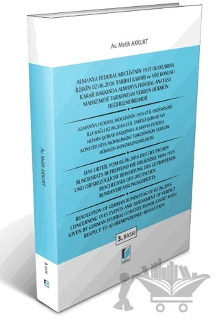 Almanya Federal Meclisi'nin 1915 Olaylarına İlişkin 02. 06. 2016 Tarihli Kararı ve Söz Konusu Karar Hakkında Almanya Federal Anayasa Mahkemesi Tarafından Verilen Hükmün Değerlendirilmesi – Melih Akkurt – Adalet Yayınevi kitap kapağı