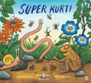 Süper Kurti – Julia Donaldson – İş Bankası Kültür Yayınları kitap kapağı
