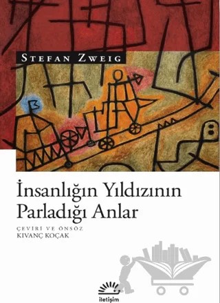 İnsanlığın Yıldızının Parladığı Anlar – Stefan Zweıg – İletişim Yayınevi kitap kapağı