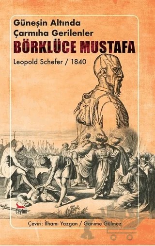 Güneşin Altında Çarmıha Gerilenler - Börklüce Mustafa – Leopold Schefer – Ceylan Yayınları kitap kapağı