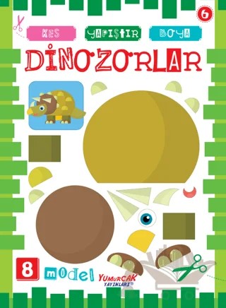 Dinozorlar - Kes Yapıştır Boya 6 – Kolektif – Yumurcak Yayınları kitap kapağı