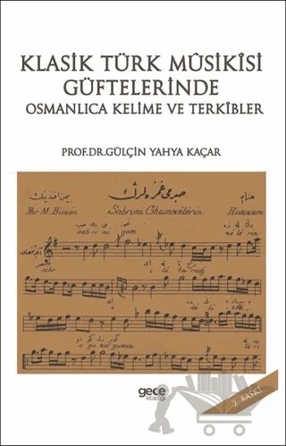 Klasik Türk Musikisi Güftelerinde Osmanlıca Kelime ve Terkibler – Gülçin Yahya Kaçar – Gece Kitaplığı kitap kapağı