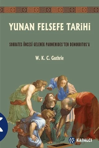 Yunan Felsefe Tarihi 2. Cilt – W. K. C. Guthrie – Kabalcı Yayınevi - Doruk Yayınları kitap kapağı