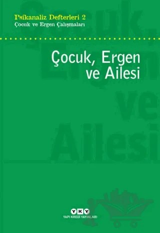 Çocuk, Ergen ve Ailesi – Kolektif – Yapı Kredi Yayınları kitap kapağı