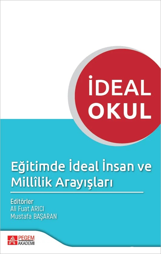 İdeal Okul Eğitimde İdeal İnsan ve Millilik Arayışları – Pegem Akademi Yayıncılık kitap kapağı