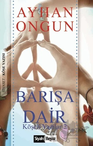 Barışa Dair – Ayhan Ongun – Siyah Beyaz Yayınları kitap kapağı