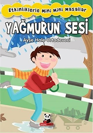 Yağmurun Sesi - Etkinliklerle Mini Mini Masallar – Ayşe Hale Ortadeveci – Beyaz Panda Yayınları kitap kapağı