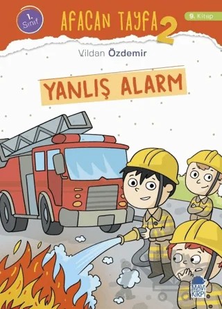 Afacan Tayfa 2 - Yanlış Alarm (1. Sınıf) – Vildan Özdemir – Mavi Kirpi Yayınları kitap kapağı