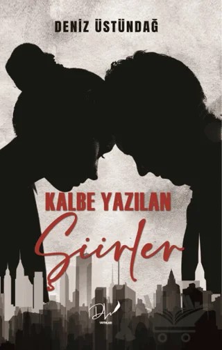 Kalbe Yazılan Şiirler – Deniz Üstündağ – Dls Yayınları kitap kapağı