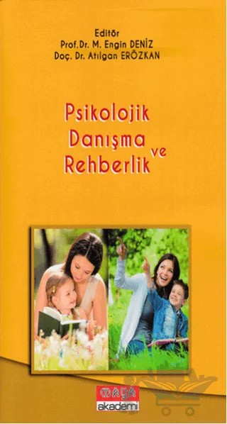 Psikolojik Danışma ve Rehberlik – Atılgan Erözkan, Başaran GENÇDOĞAN, Emine Durmuş, Erdal Hamarta, Fikret Gülaçtı, Hasan Bozgeyikli, Mehmet E. Sardoğan, Mehmet Taki Yılmaz, M. Engin Deniz, Müge Akbağ, T. Fikret Karahan, Yasemin Yavuzer – Maya Akademi Yayınları kitap kapağı