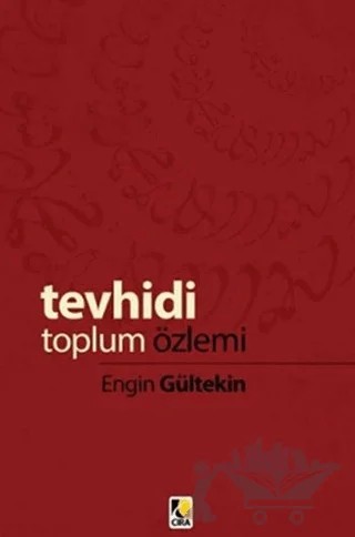 Tevhidi Toplum Özlemi – Engin Gültekin – Çıra Yayınları kitap kapağı