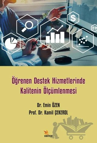 Öğrenen Destek Hizmetlerinde Kalitenin Ölçümlenmesi – Emin Özen, Kamil Çekerol – Kriter Yayınları kitap kapağı