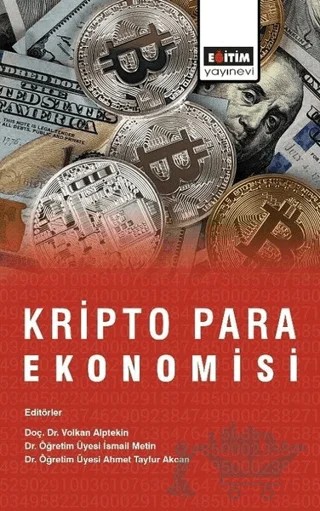 Kripto Para Ekonomisi – Ahmet Tayfur Akcan, İsmail Metin, Volkan Alptekin – Eğitim Yayınevi - Ders Kitapları kitap kapağı