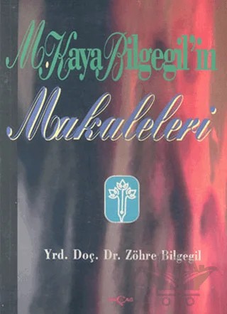 M. Kaya Bilgegil’in Makaleleri – Zöhre Bilgegil – Akçağ Yayınları kitap kapağı
