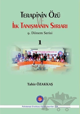 Terapinin Özü İlk Tanışmanın Sırları - 1 – Tahir Özakkaş – Psikoterapi Enstitüsü kitap kapağı