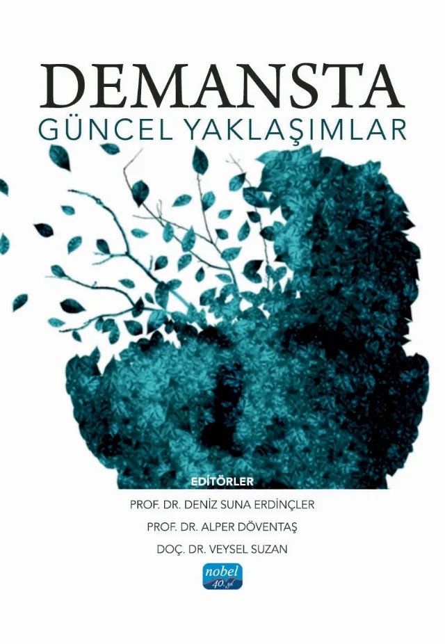 Demansta Güncel Yaklaşımlar – Alper Döventaş, Ayşegül Akkan Suzan, Bahar Bektan Kanat, Burç Çağrı Poyraz, Damla Ünal Toprak, Deniz Suna Erdinçler, Duygu Özata, Ekin Oktay Oğuz, Esra Koçhan Kızılkılıç, Filiz Demirdağ, Gökalp Kurthan Avlağı, Gülru Avcı, Hakan Yavuzer, Mehmet Yürüyen, Melda Bozluolcay, Nazire Gökçe Somak, Özge Uygu – Nobel Akademik Yayıncılık kitap kapağı