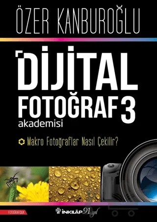 Dijital Fotoğraf Akademisi 3 – Özer Kanburoğlu – İnkılap Kitabevi kitap kapağı
