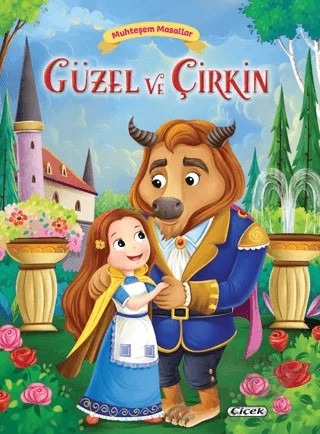 Muhteşem Masallar – Güzel ve Çirkin – Kolektif – Çiçek Yayıncılık kitap kapağı